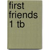 First Friends 1 Tb by Susan Iannuzzi