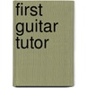 First Guitar Tutor by Terry Burrows