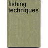 Fishing Techniques door Steve Cooper