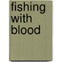Fishing With Blood
