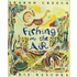 Fishing in the Air