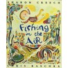 Fishing in the Air by Sharon Creech