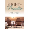Flight To Paradise by Mike Coe