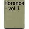 Florence - Vol Ii. door Charles Yriarte