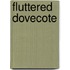 Fluttered Dovecote