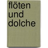 Flöten und Dolche door Heinrich Mann