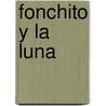 Fonchito y la luna by Mario Vargas Llosa