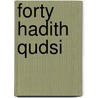 Forty Hadith Qudsi by Johnson Davies