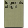 Fragments Of Light door Kb Ballentine
