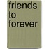 Friends To Forever