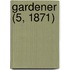Gardener (5, 1871)