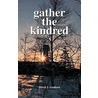 Gather The Kindred door David J. Graham