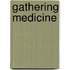 Gathering Medicine