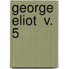 George Eliot  V. 5 door Mathilde Blind
