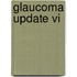 Glaucoma Update Vi