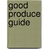 Good Produce Guide