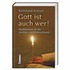 Gott ist auch wer!
