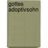 Gottes Adoptivsohn by Ulrich Finckh