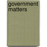 Government Matters by Lawrence M. Mead