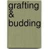 Grafting & Budding by W.B. Lewis