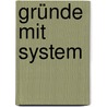 Gründe mit System by Uta Ulrich