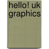 Hello! Uk Graphics door Pie Books