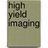 High Yield Imaging