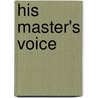His Master's Voice door Stanislav Lem