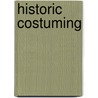 Historic Costuming door Nevil Truman