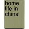 Home Life In China door Isaac Taylor Headland