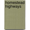 Homestead Highways by Herbert Milton Sylvester