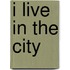 I Live in the City
