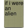 If I Were an Alien by Vivan French