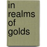 In Realms Of Golds by James Benjamin Kenyon