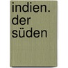 Indien. Der Süden door David Abram