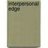 Interpersonal Edge by Daneen Skube