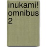 Inukami! Omnibus 2 by Mari Matsuzawa