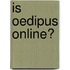 Is Oedipus Online?