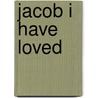 Jacob I Have Loved door Lance Lambert