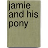 Jamie And His Pony by Jamie