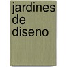 Jardines de Diseno door Noel Kingsbury