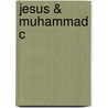 Jesus & Muhammad C door Francis E. Peters