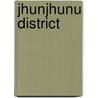 Jhunjhunu District by Not Available