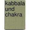 Kabbala und Chakra by Choa Kok Sui