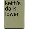 Keith's Dark Tower by Eleanor Hodgman Porter