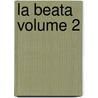 La Beata  Volume 2 door Thomas Adolphus Trollope