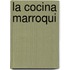 La Cocina Marroqui