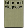 Labor und Diagnose door Lothar Thomas