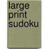 Large Print Sudoku door Patrick Blindauer