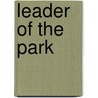 Leader Of The Park door Richard E. Saunders